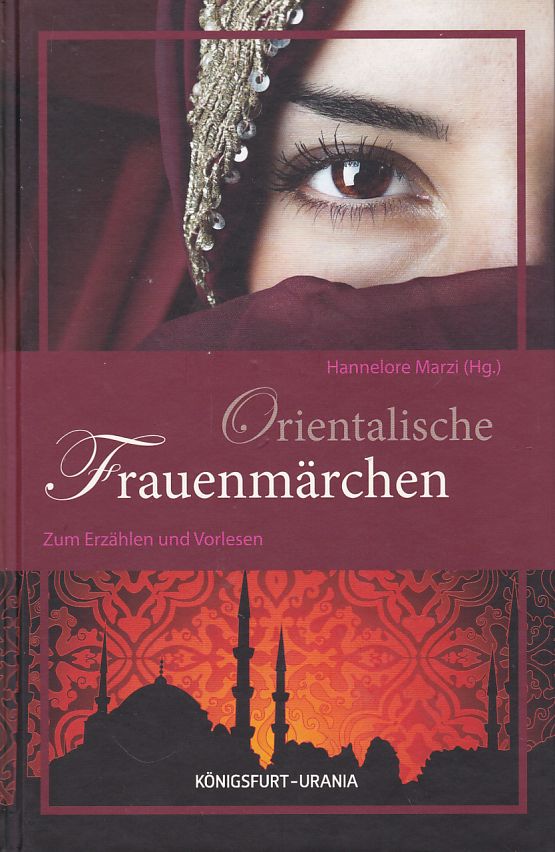 Orientalische Frauenmärchen. Zum Erzählen und Vorlesen. - Marzi, Hannelore (Hg.)