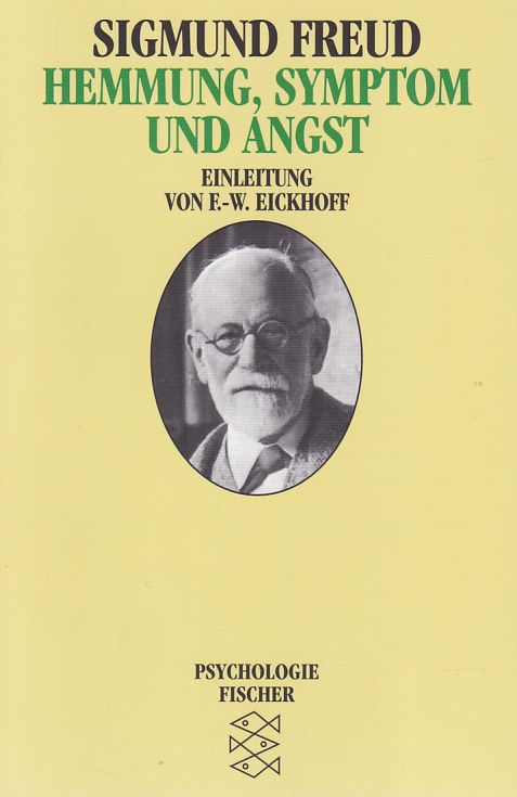 Hemmung, Symptom und Angst Einleitung von F.-W. Eickhoff. Sigmund Freud, Werke im Taschenbuch. Fischer ; 10443 : Psychologie. - Freud, Sigmund