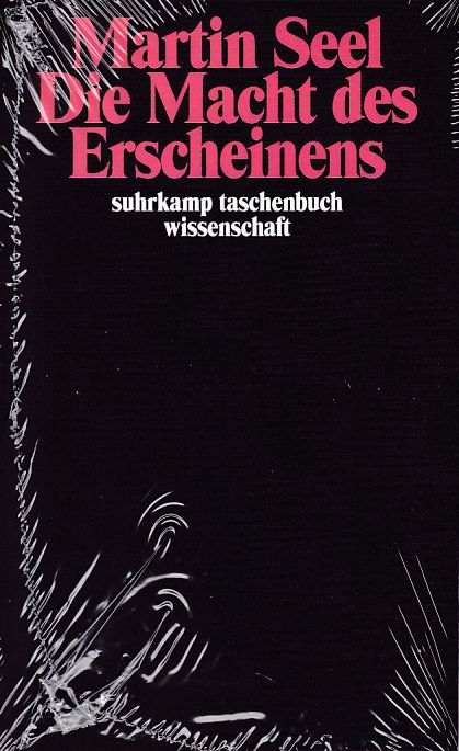 Die Macht des Erscheinens Texte zur Ästhetik - Seel, Martin