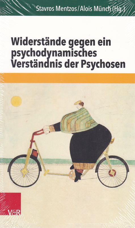 Widerstände gegen ein psychodynamisches Verständnis der Psychosen. Forum der Psychoanalytischen Psychosentherapie, Band: Band 031. - Mentzos, Stavros und Alois Münch (Hg.)