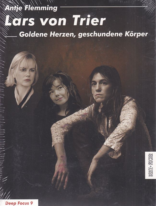 Lars von Trier. Goldene Herzen, geschundene Körper. Deep focus ; 9. - Flemming, Antje
