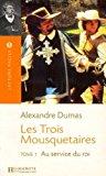 Les trois mousquetaires, tome 1 : au service du roi - Dumas, Alexandre