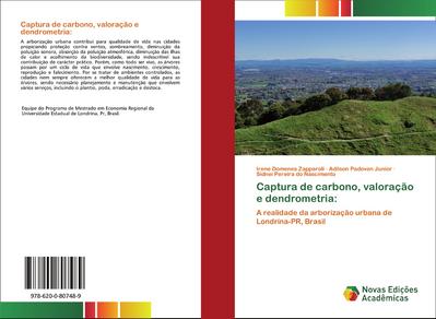 Captura de carbono, valoração e dendrometria: : A realidade da arborização urbana de Londrina-PR, Brasil - Irene Domenes Zapparoli