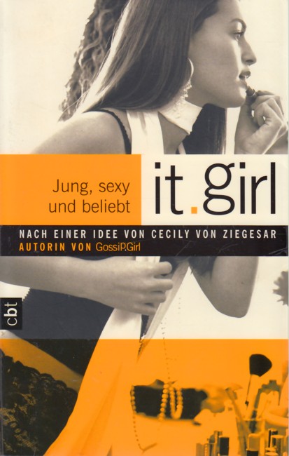 it-girl - Jung, sexy und beliebt. - von Ziegesar, Cecily