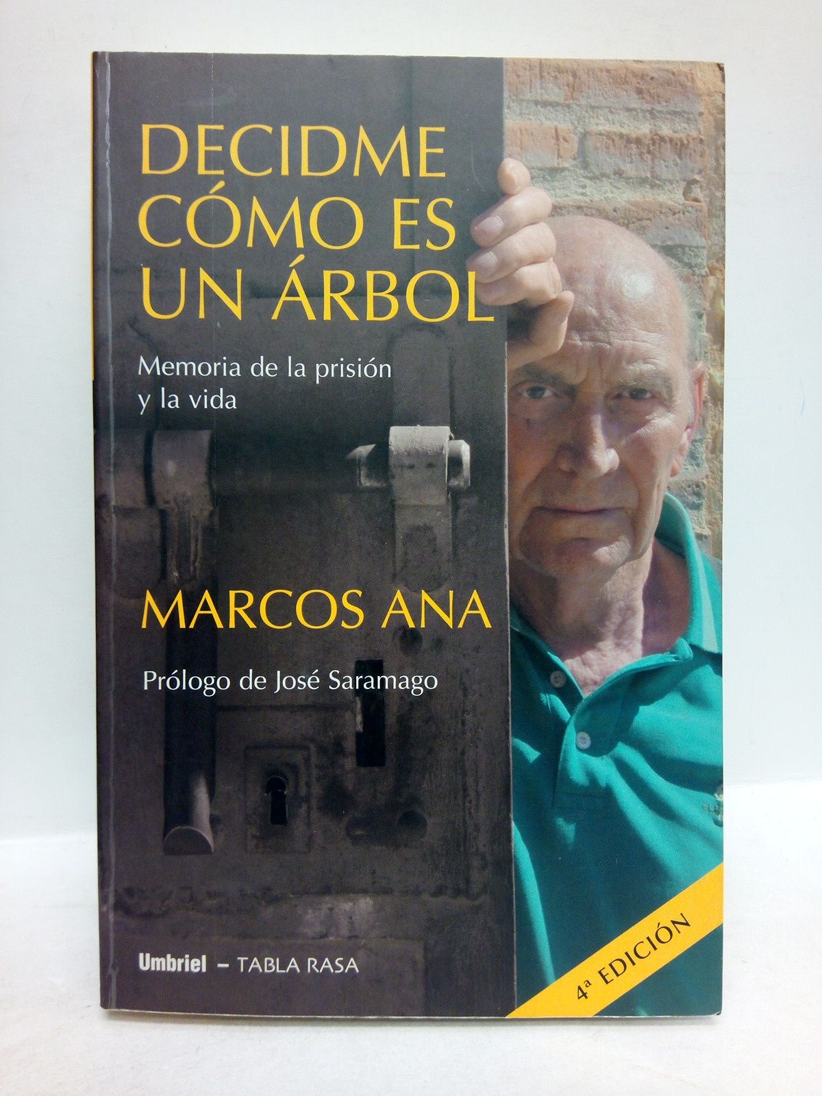 Decidme cómo es un árbol: Memorias de la prisión y la vida / Prólogo de José Saramago - ANA, Marcos