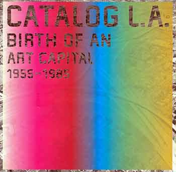 CATALOG L.A.: Birth of an Art Capital, 1955-1985 | Catherine