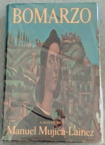 BOMARZO - A novel - Mujica-Lainez, Manuel