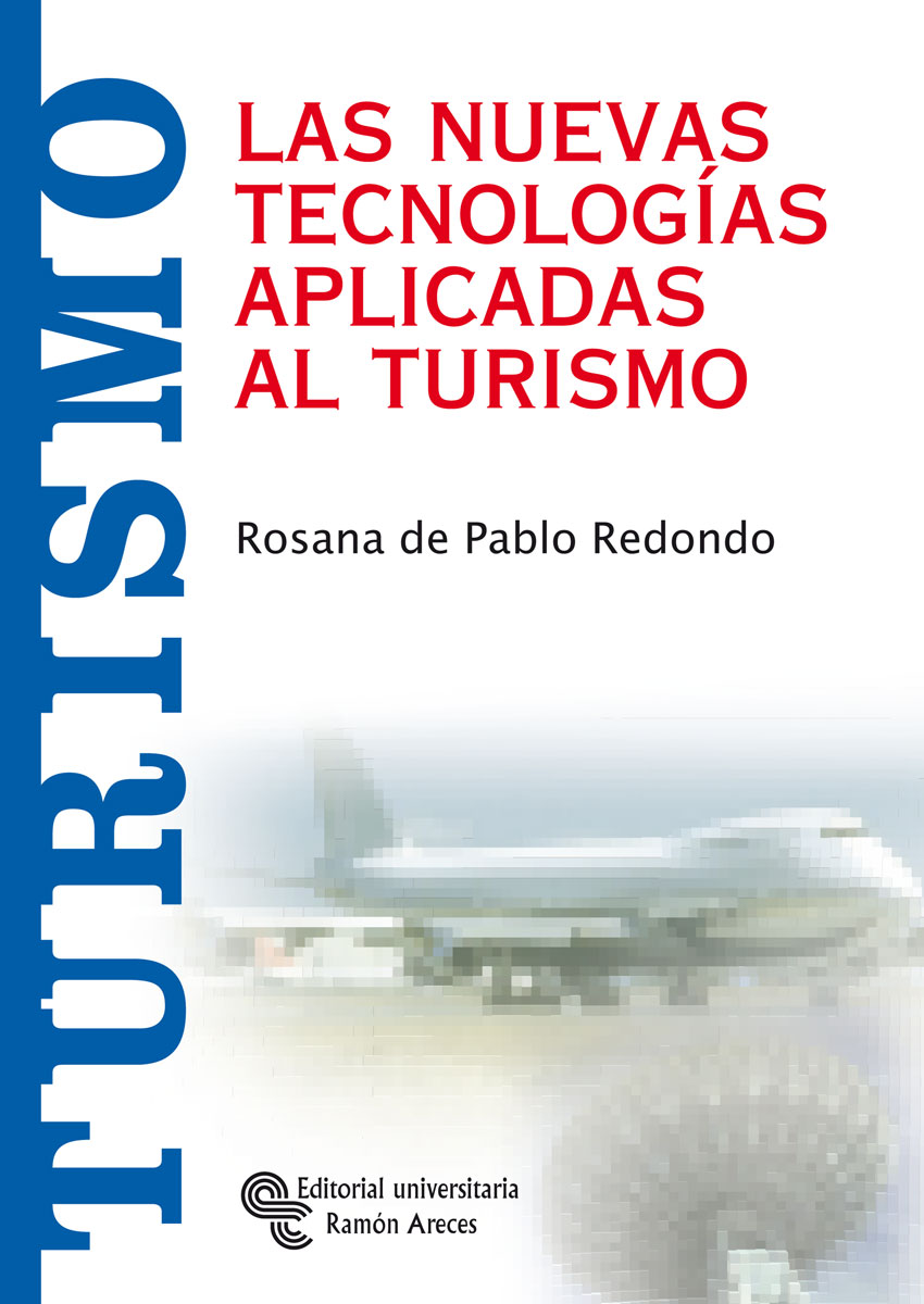 Las nuevas tecnologías aplicadas al turismo . - Pablo Redondo, Rosana de