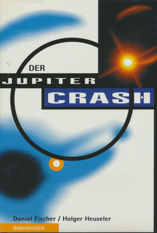 Der Jupiter-Crash. - Fischer, Daniel; Heuseler, Holger