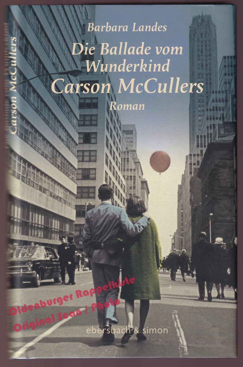 Die Ballade vom Wunderkind Carson McCullers - Landes, Barbara - Landes, Barbara