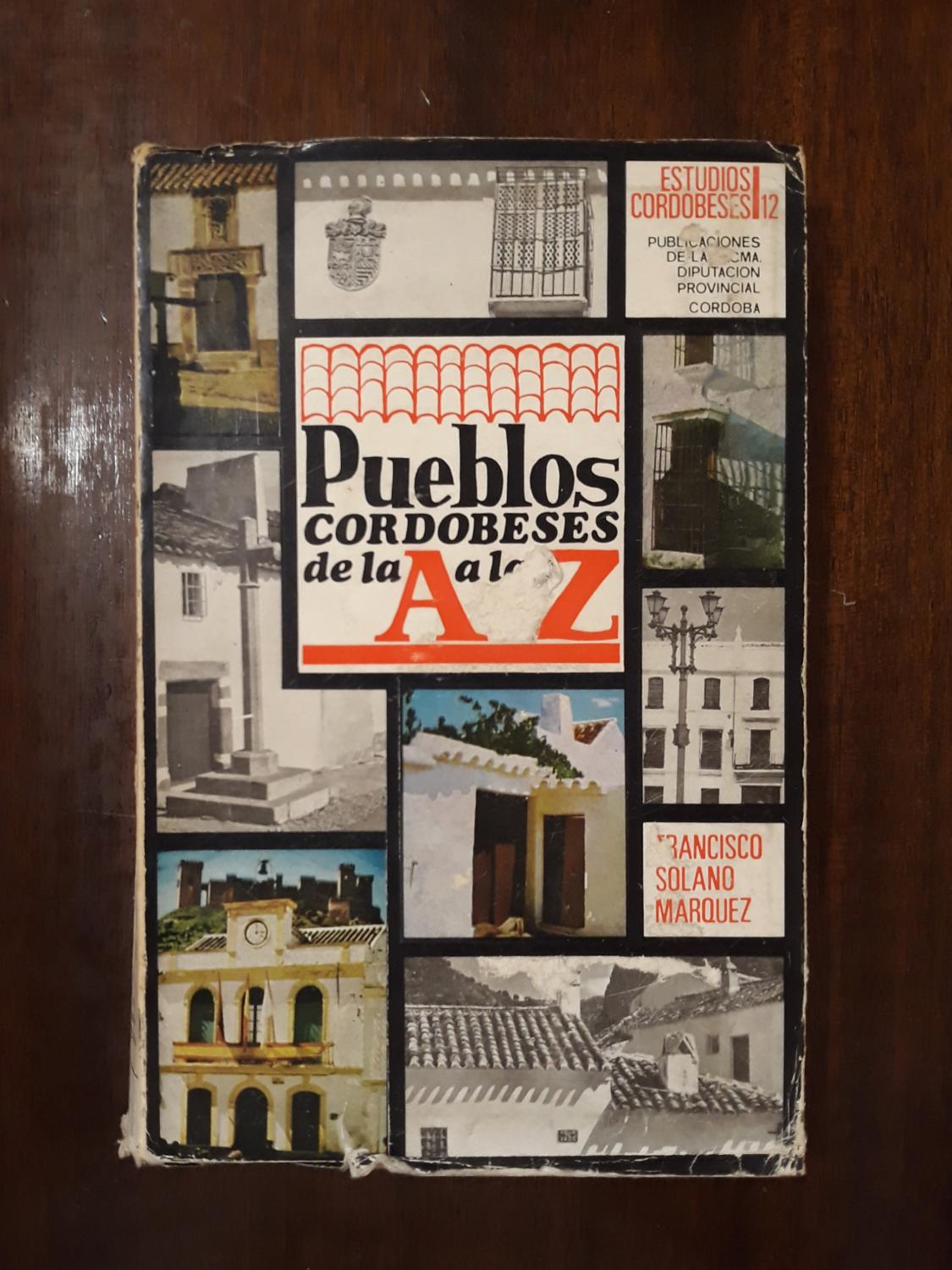 Pueblos cordobeses de la A a la Z de Solano Márquez, Francisco: Bien  Encuadernación de tapa blanda (1975) | Domiduca Libreros