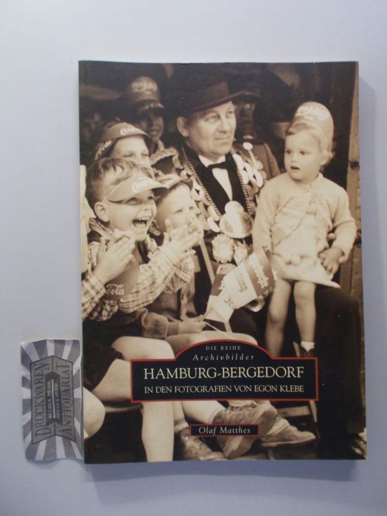 Hamburg-Bergedorf. In den Fotografien von Egon Klebe. - Matthes, Olaf und Egon Klebe