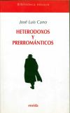 Heterodoxos y prerrománticos - Cano, José Luis