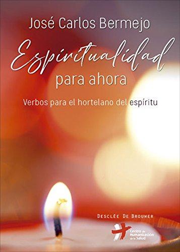 Espiritualidad para ahora - José Carlos Bermejo