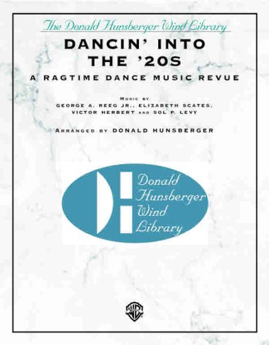 Dancin' into the '20s, Conductor Score and Parts: A Ragtime Dance Music Revue (Donald Hunsberger Wind Library) [Soft Cover ]