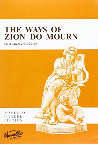 The Ways of Zion Do Mourn: Funeral Anthem for Queen Caroline, 1737 Vocal Score - George Fredric Handel