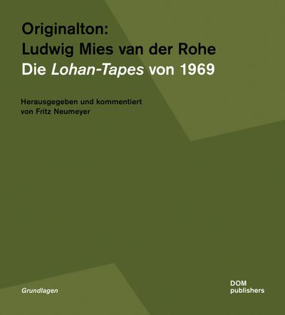 Originalton: Ludwig Mies van der Rohe : Die Lohan-Tapes von 1969, Grundlagen/Basics 110 - Fritz Neumeyer
