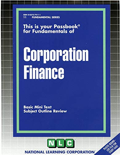 Corporation Finance: Basic Mini Text, Subject Outline Review;Fundamental Passbooks (Fundamental Series) Spiral-bound - National Learning Corporation