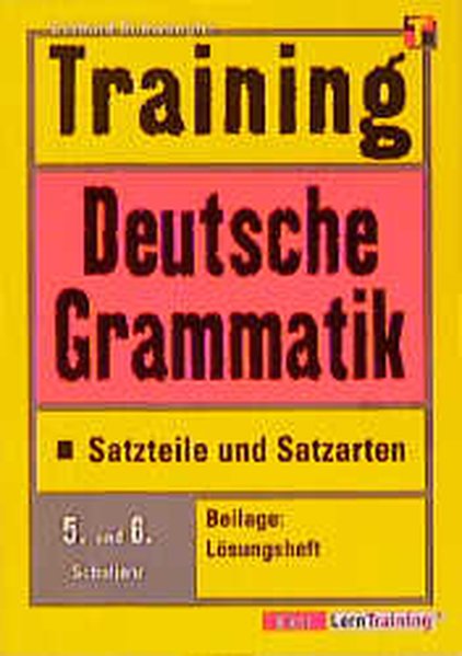 Training, Deutsche Grammatik, Satzteile und Satzarten, 5./6. Schuljahr, neue Rechtschreibung - Schwengler, Gerhard