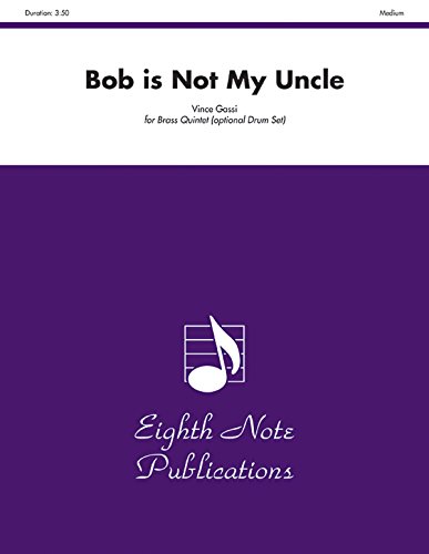 Bob Is Not My Uncle: Score & Parts (Eighth Note Publications) Paperback