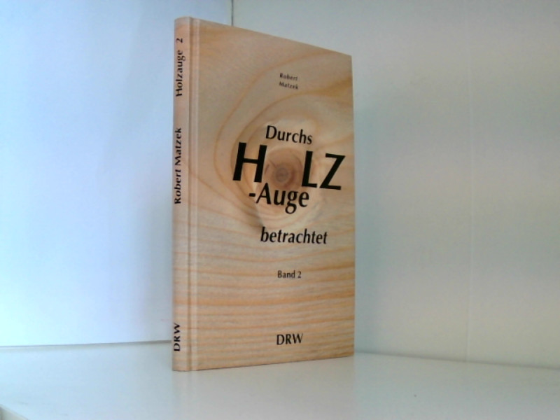 Durchs Holzauge betrachtet, Bd.2 - Matzek, Robert