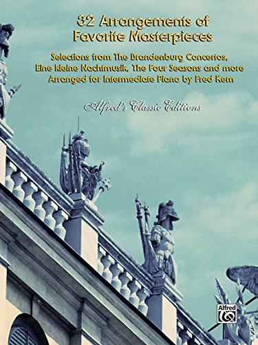 32 Arrangements of Favorite Masterpieces: Selections from The Brandenburg Concertos,Eine kleine Nachtmusik, The Four Seasons and More (Alfred's Classic Editions) [Soft Cover ] - Kern, Fred