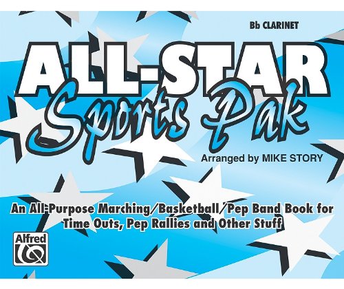 All-Star Sports Pak (An All-Purpose Marching/Basketball/Pep Band Book for Time Outs, Pep Rallies and Other Stuff): B-flat Clarinet [Soft Cover ] - Story, Mike