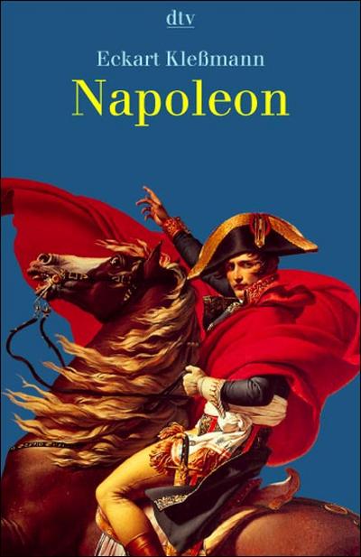 Napoleon (dtv Fortsetzungsnummer 30, Band 30865) - Eckart Klessmann