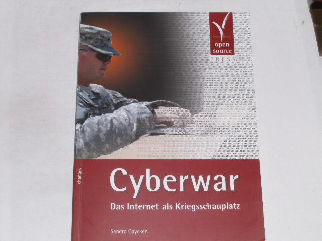 Cyberwar. Das Internet als Kriegsschauplatz - Gaycken, Sandro