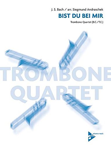 Bist du bei mir: For Trombone Quartet (Conductor Score & Parts) [Soft Cover ] - Bach, Johann Sebastian