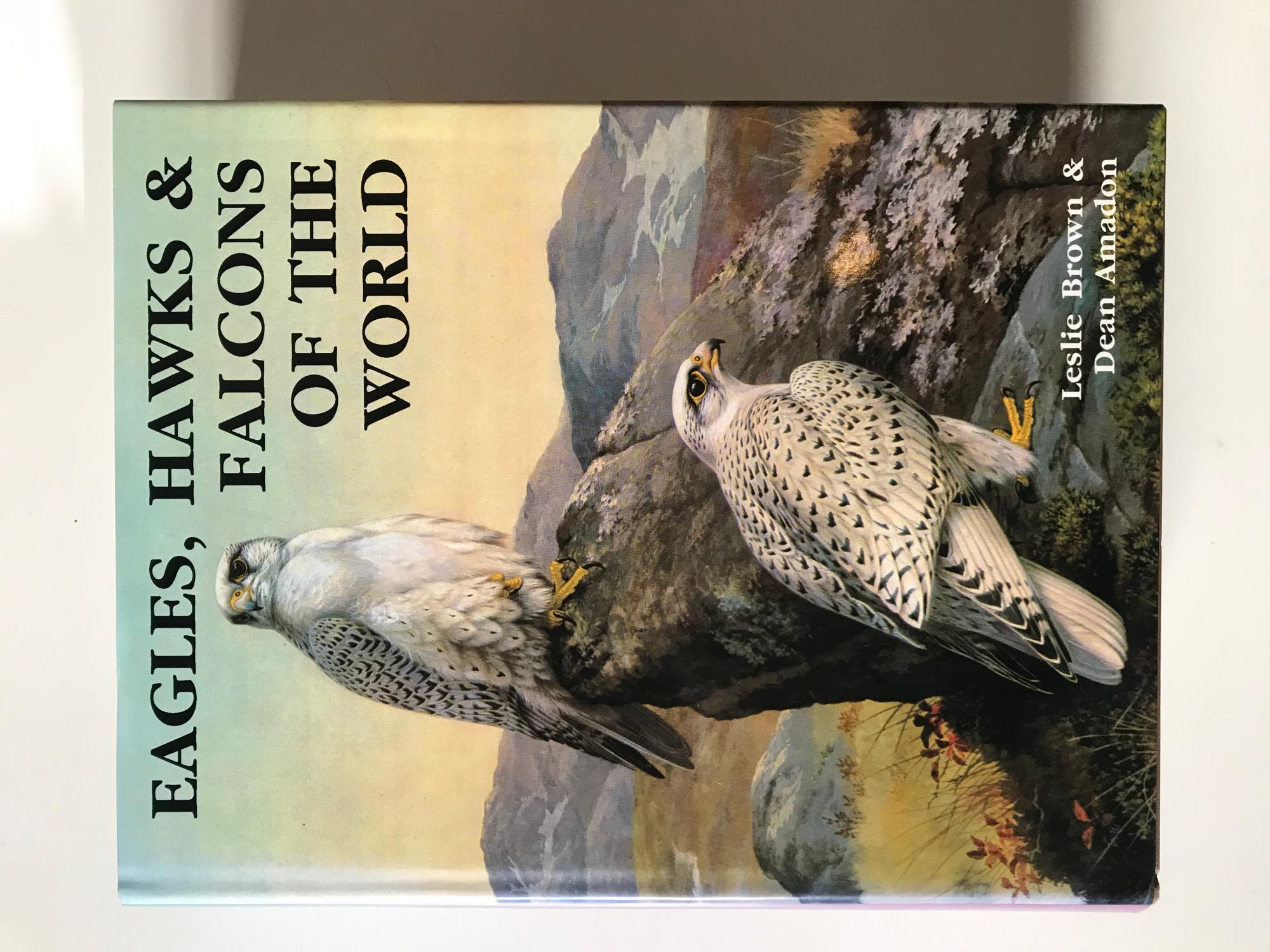 Eagles, Hawks and Falcons of the World : Two Volumes in One Eagles, Hawks and Falcons of the World : Two Volumes in One