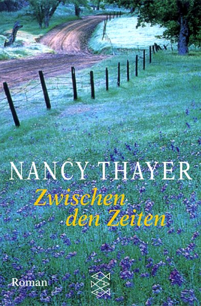 Zwischen den Zeiten: Roman (Fischer Taschenbücher) - Thayer, Nancy