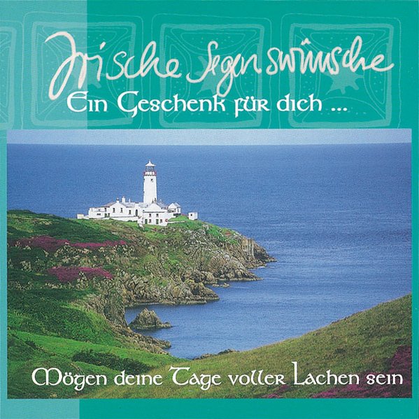 Mögen deine Tage voller Lachen sein: Irische Segenswünsche - Sabine M. Reister