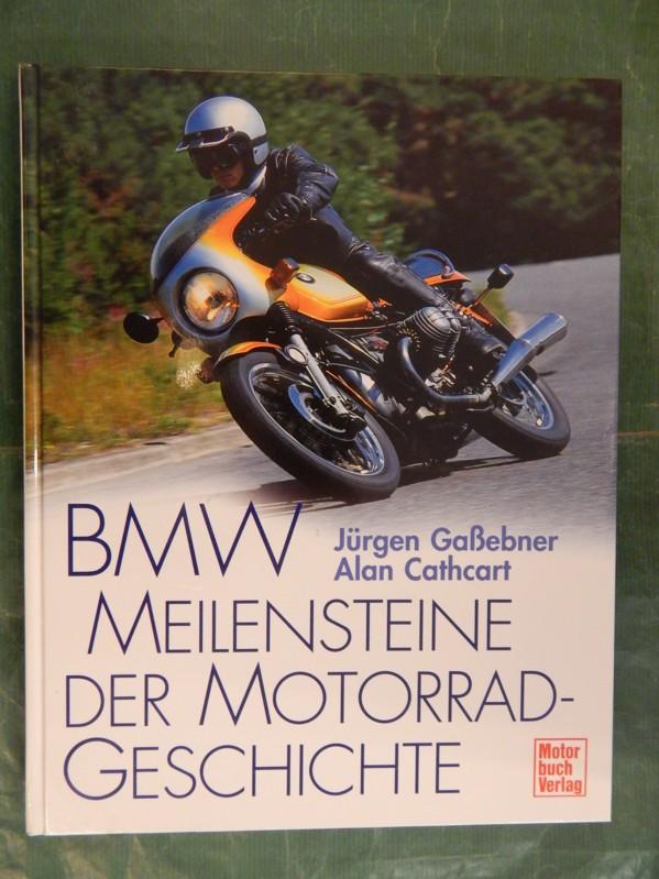 BMW - Meilensteine der Motorradgeschichte - Gaßebner, Jürgen und Cathcart, Alan