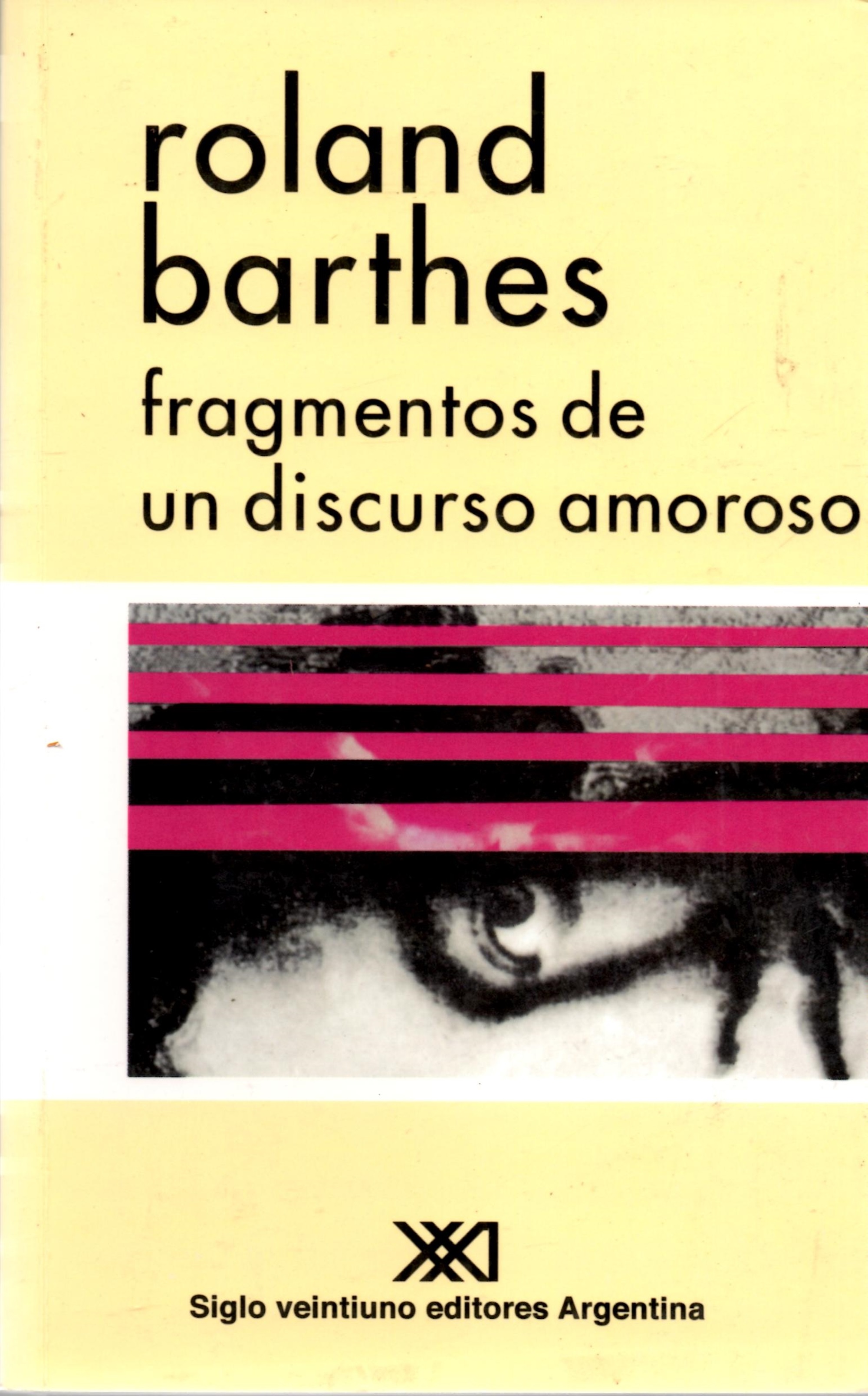 Fragmentos de un Discurso Amoroso - Barthes, Roland