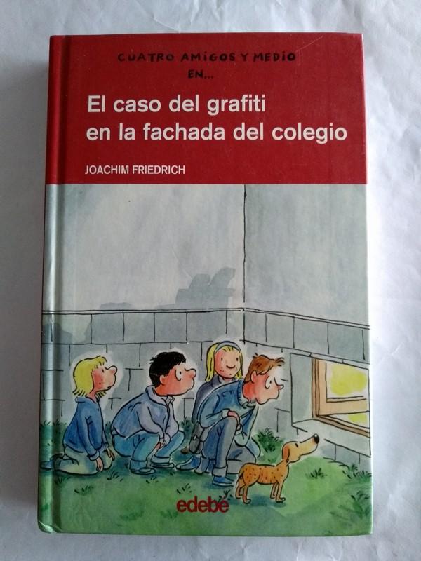 El caso del grafiti en la fachada del colegio - Joachim Friedrich