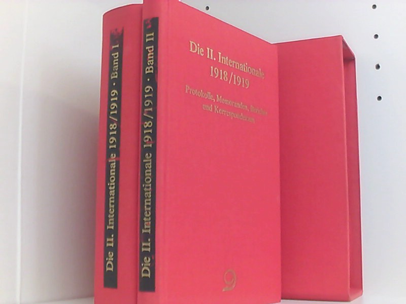 Die II. Internationale 1918/19. Protokolle, Memoranden, Berichte und Korrespondenzen: 2 Bände - Ritter Gerhard, A, A Ritter Gerhard und von Zwehl Konrad