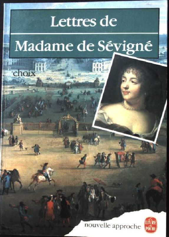 Lettres : Choix - Madame, de Sévigné