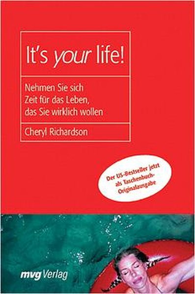 It's Your Life!: Nehmen Sie sich Zeit für das Leben, das Sie wiklich wollen - Richardson, Cheryl