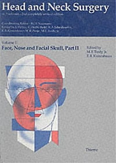 Head and Neck Surgery, 3 Vols. in 4 Pts., Vol.1/2, Face, Nose and Facial Skull (Head & neck surgery) : Indications, Techniques, Pitfalls - M. Eugene Tardy