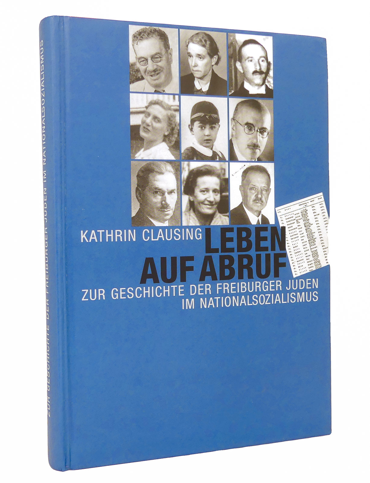 Leben auf Abruf : Zur Geschichte der Freiburger Juden im Nationalsozialismus : (Reihe: Veröffentlichungen aus dem Archiv der Stadt Freiburg im Breisgau, Band 37) - Clausing, Kathrin
