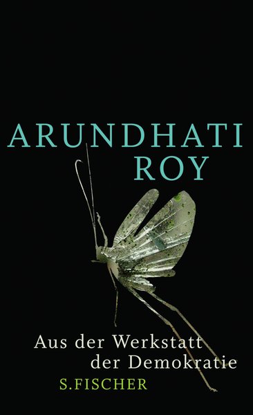 Aus der Werkstatt der Demokratie - Roy, Arundhati