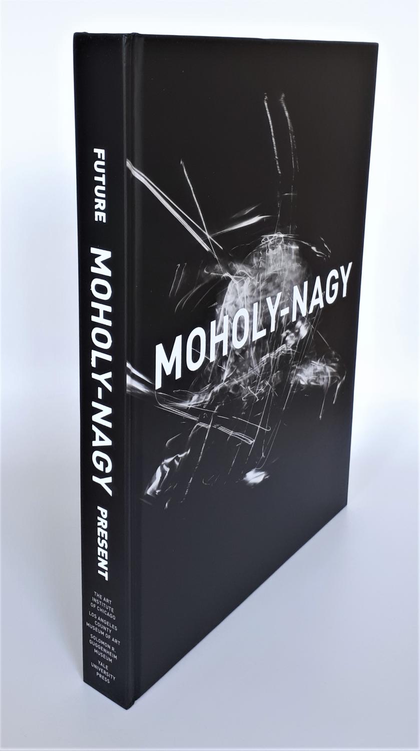 Moholy-Nagy: Future Present by Matthew S. Witkovsky, Carol S. Eliel, Karole  P.B. Vail: Fine Hardcover (2016) 1st Edition
