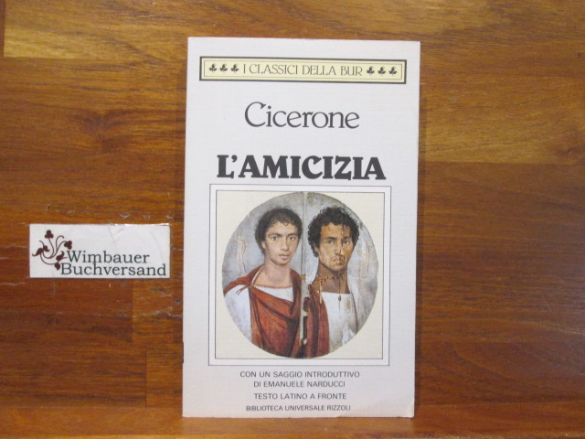 L'amicizia - Cicerone, M. Tullio und Cicero