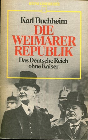 Die Weimarer Republik. Das Deutsche Reich ohne Kaiser.
