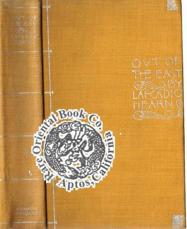 OUT OF THE EAST: Reveries And Studies In New Japan. - HEARN, Lafcadio.