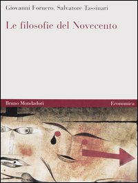 Le filosofie del Novecento vol. 1-2 - Fornero Giovanni; Tassinari Salvatore