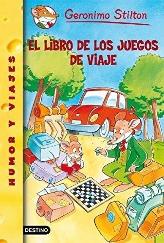 De Los Juegos De Viaje, El - Geronimo Stilton - Ger—nimo Stilton