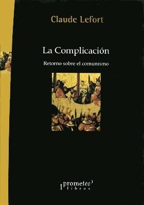 Complicacion, La - Claude Lefort - Claude Lefort