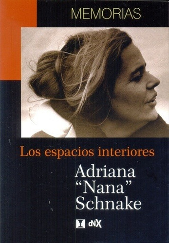 Memorias: Los Espacios Interiores - Adriana Nana Schnake - Adriana Nana Schnake